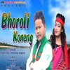 About Bhoroli Koneng Song